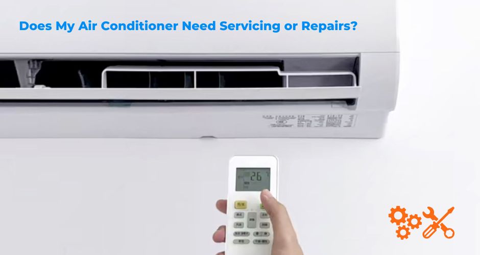 Does My Air Conditioner Need Servicing or Repairs?